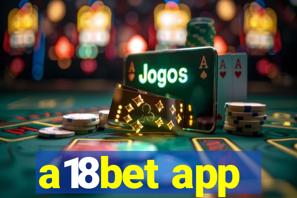 a18bet app